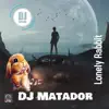 DJ Matador - Lonely Rabbit (feat. Muharrem Ökdem) - Single